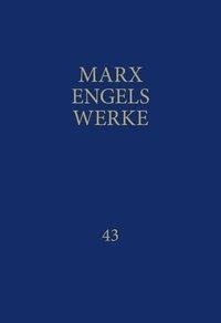 MEW / Marx-Engels-Werke Band 43