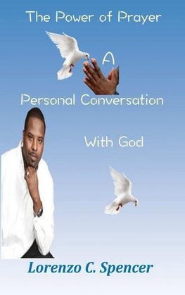 The Power Of Prayer A Personal Conversation with God