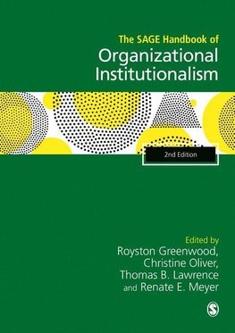 Greenwood, R: SAGE Handbook of Organizational Institutionali