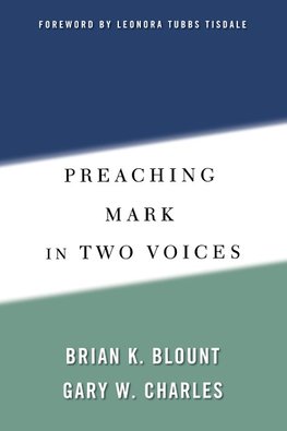 Preaching Mark in Two Voices