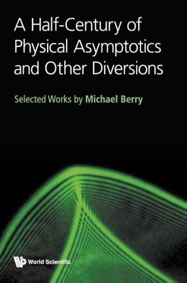 A Half-Century of Physical Asymptotics and Other Diversions