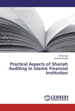 Practical Aspects of Shariah Auditing in Islamic Financial Institution