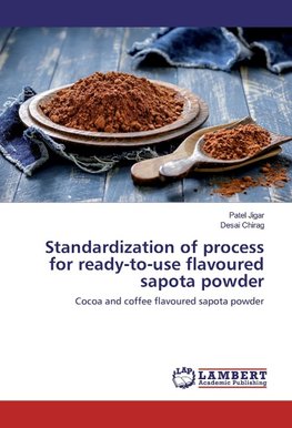 Standardization of process for ready-to-use flavoured sapota powder