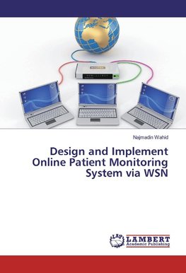 Design and Implement Online Patient Monitoring System via WSN