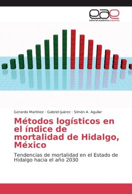 Métodos logísticos en el índice de mortalidad de Hidalgo, México