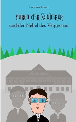 Marco der Zauberer und der Nebel des Vergessens