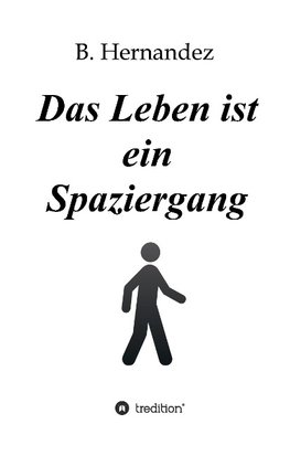 Das Leben ist ein Spaziergang