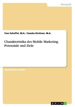 Charakteristika des Mobile Marketing. Potenziale und Ziele