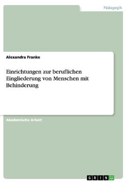 Einrichtungen zur beruflichen Eingliederung von Menschen mit Behinderung