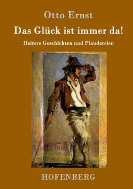 Das Glück ist immer da!