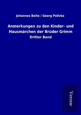 Anmerkungen zu den Kinder- und Hausmärchen der Brüder Grimm