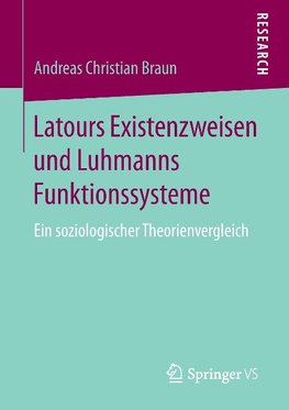 Latours Existenzweisen und Luhmanns Funktionssysteme