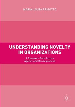 Understanding Novelty in Organizations