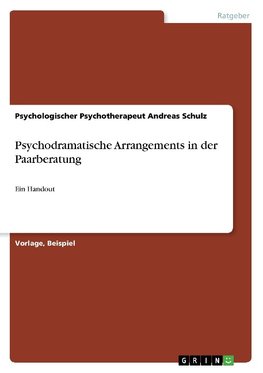 Psychodramatische Arrangements in der Paarberatung