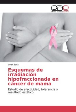 Esquemas de irradiación hipofraccionada en cáncer de mama