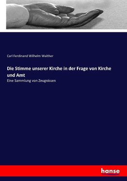 Die Stimme unserer Kirche in der Frage von Kirche und Amt