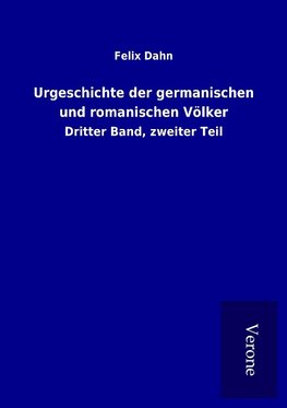 Urgeschichte der germanischen und romanischen Völker