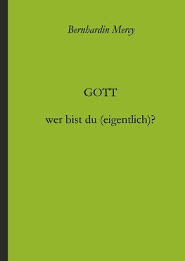 Gott - wer bist du (eigentlich)?