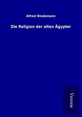 Die Religion der alten Ägypter