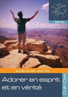 Adorer en esprit et en vérité