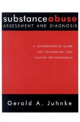 Juhnke, G: Substance Abuse Assessment and Diagnosis