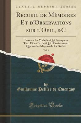 Quengsy, G: Recueil de Mémoires Et d'Observations sur l'Oeil