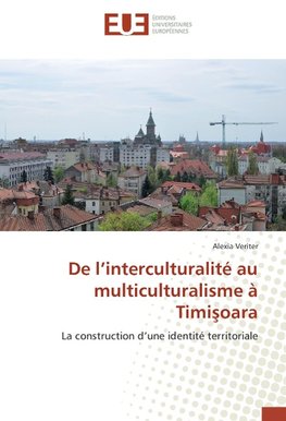 De l'interculturalité au multiculturalisme à Timisoara