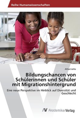 Bildungschancen von Schülerinnen und Schüler mit Migrationshintergrund