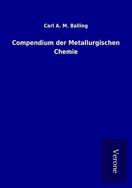 Compendium der Metallurgischen Chemie