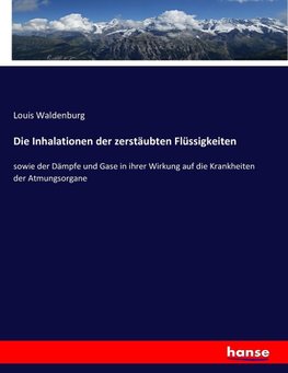 Die Inhalationen der zerstäubten Flüssigkeiten