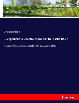 Buergerliches Gesetzbuch für das Deutsche Reich