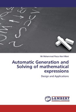 Automatic Generation and Solving of mathematical expressions