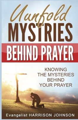 Unfold Mysteries Behind Prayer