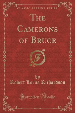 Richardson, R: Camerons of Bruce (Classic Reprint)