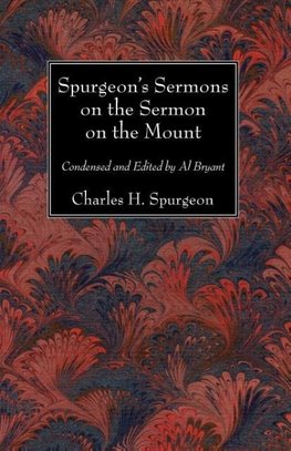 Spurgeon's Sermons on the Sermon on the Mount