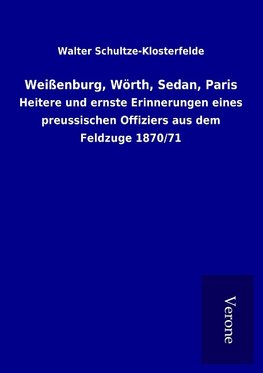 Weißenburg, Wörth, Sedan, Paris