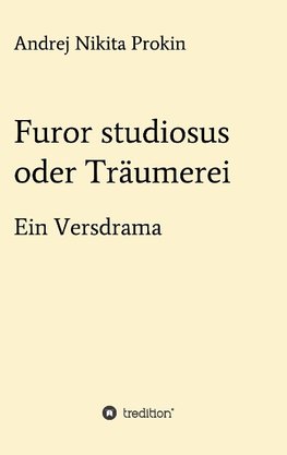 Furor studiosus oder Träumerei