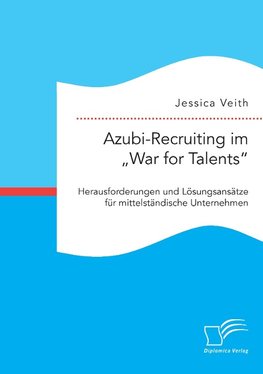 Azubi-Recruiting im "War for Talents"