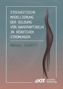 Stochastische Modellierung der Bildung von Nanopartikeln in reaktiven Strömungen