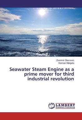 Seawater Steam Engine as a prime mover for third industrial revolution