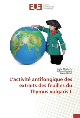 L'activité antifongique des extraits des feuilles du Thymus vulgaris L