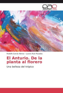 El Anturio. De la planta al florero