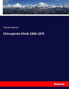 Chirurgische Klinik 1860-1876