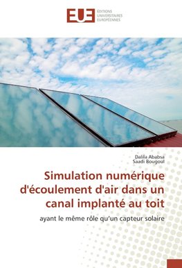 Simulation numérique d'écoulement d'air dans un canal implanté au toit