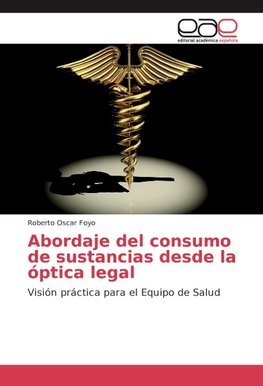 Abordaje del consumo de sustancias desde la óptica legal