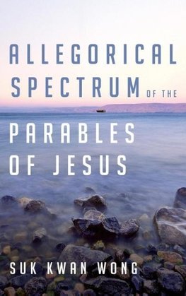 Allegorical Spectrum of the Parables of Jesus