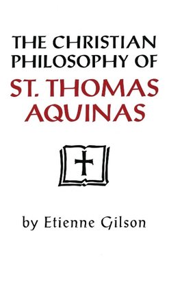 Christian Philosophy of St. Thomas Aquinas