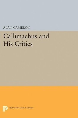 Callimachus and His Critics