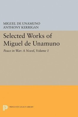 Selected Works of Miguel de Unamuno, Volume 1