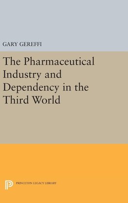 The Pharmaceutical Industry and Dependency in the Third World